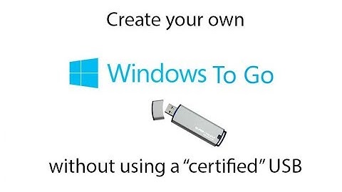 Create your Own Windows To Go Drive - Without needing a certified USB