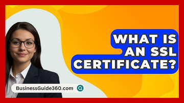 What Is An SSL Certificate? - BusinessGuide360.com