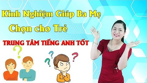 Trung tâm tiếng anh cho trẻ em nào tốt năm 2024