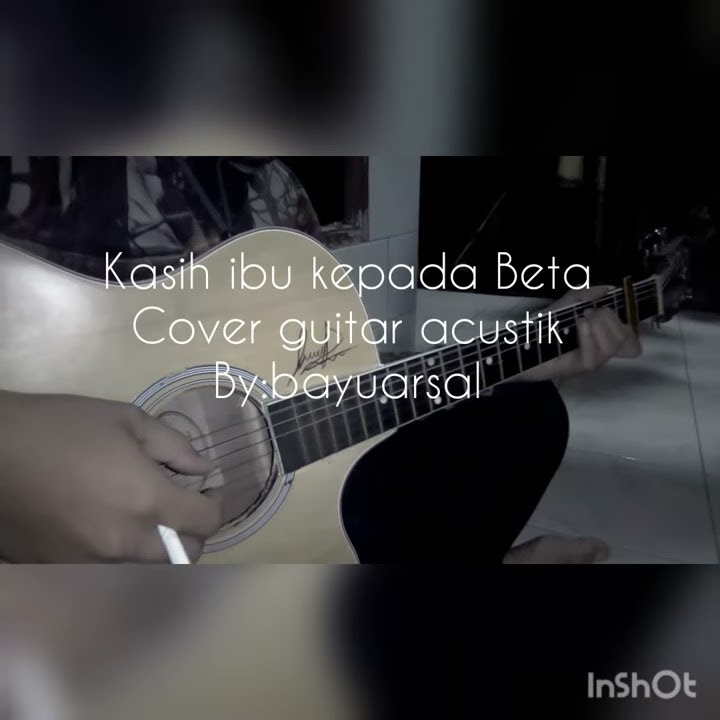 Cover guitar lagu kasih sayang ibu kepada Beta