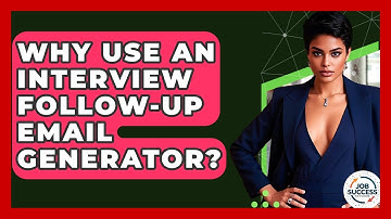 Why Use An Interview Follow-Up Email Generator? - Job Success Network