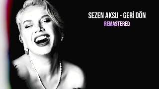 Sezen Aksu - Geri Dön [Remastered]