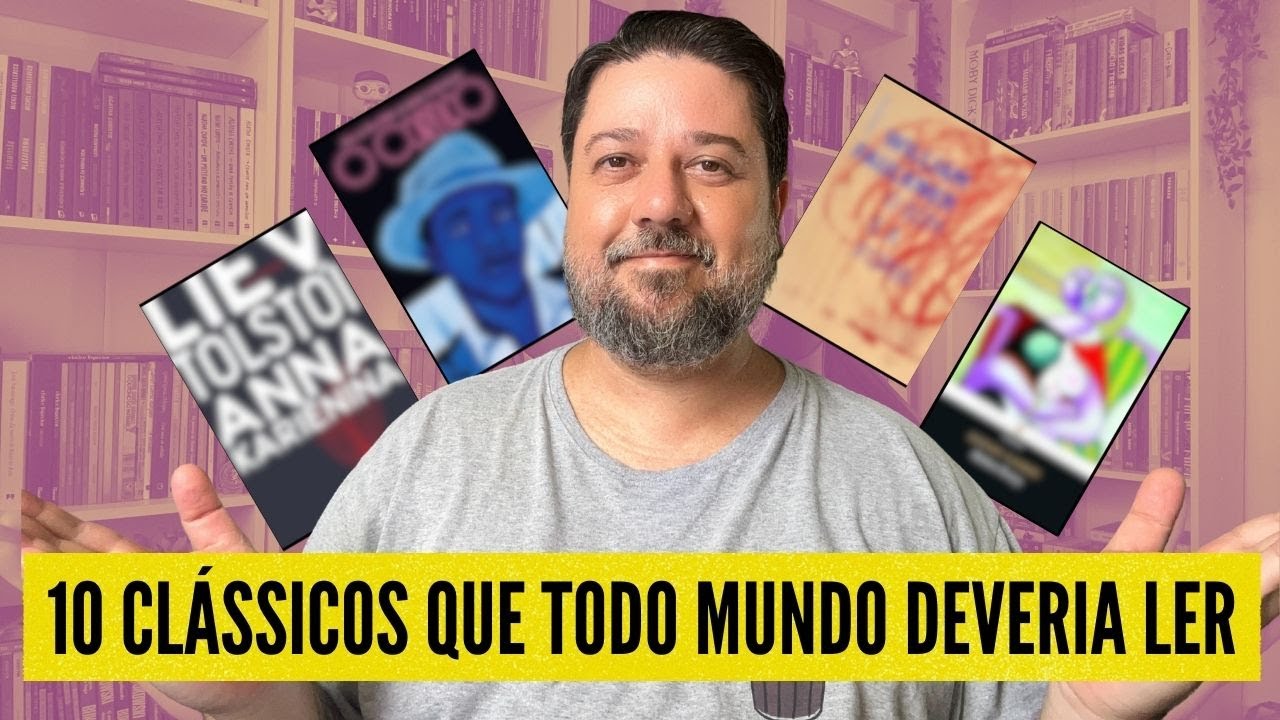 10 CLÁSSICOS QUE TODO MUNDO DEVERIA LER