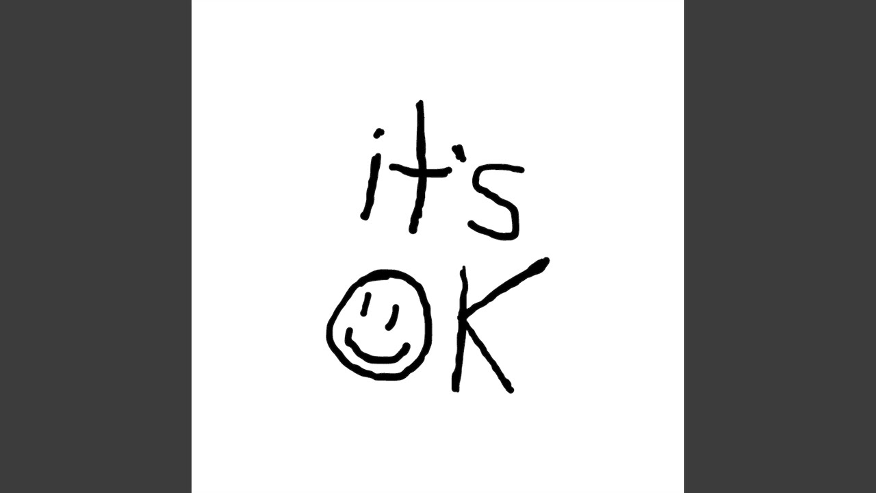 it's ok