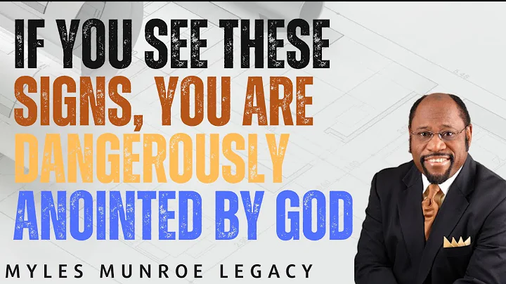 If You See These Signs, You Are Dangerously Anointed by God | Dr. Myles Munroe