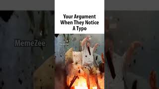 Your Argument When Typo