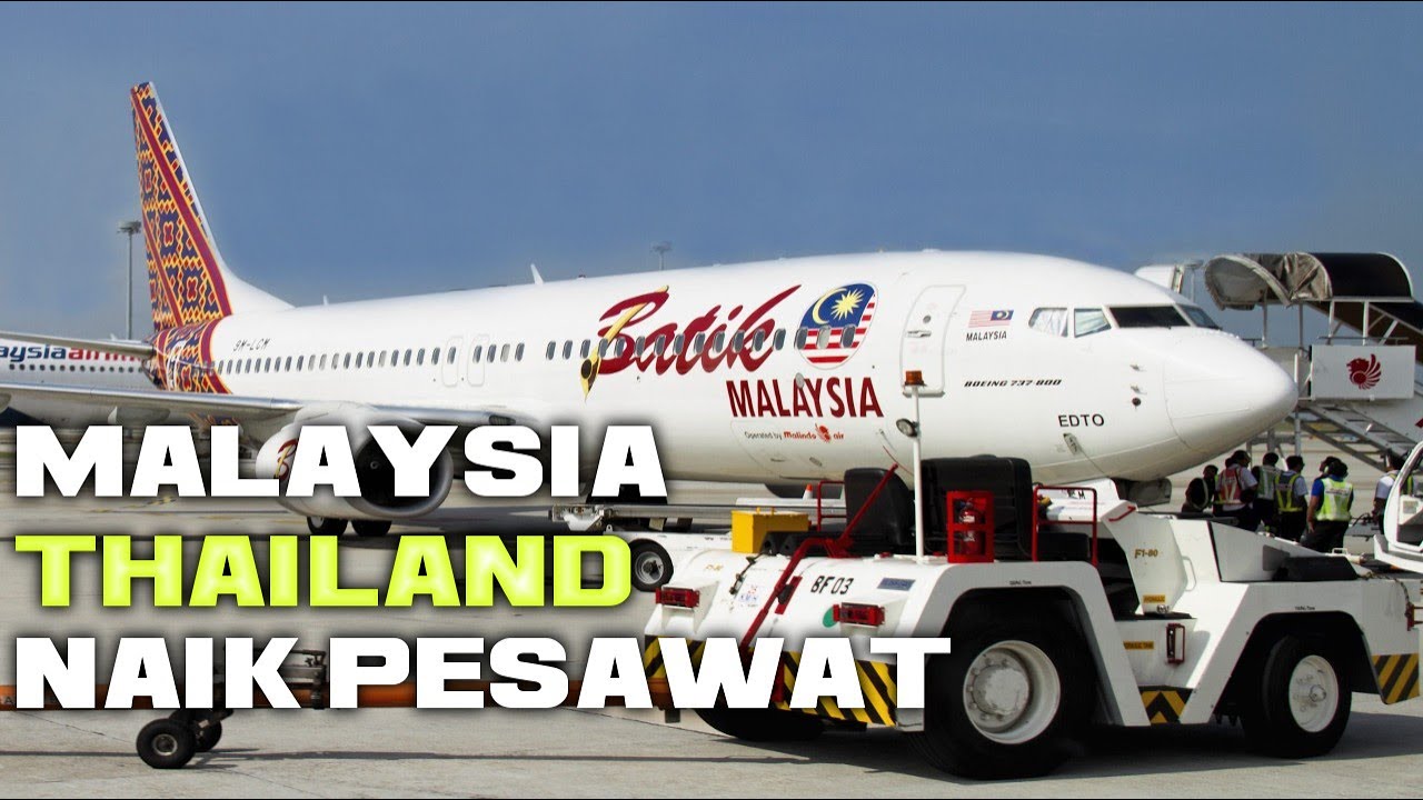 NAIK PESAWAT BATIK AIR MILIK MALAYSIA  DARI KUALA LUMPUR MALAYSIA KE BANGKOK THAILAND