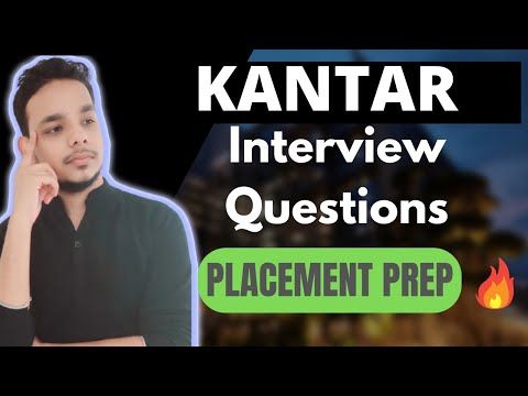 Kantar Interview Questions | How to Prepare for Kantar Interview | Experience