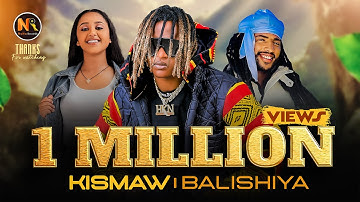 Kismaw X Gildo Kassa /BALISHIYA/ባልሺያ-New Ethiopian music 2024(official Video)
