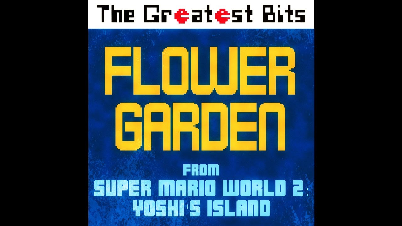 Flower Garden (from Super Mario World 2 Yoshi's Island) YouTube Music