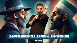 LA DIFFÉRENCE ENTRE LES JUIFS & LES MUSULMANS