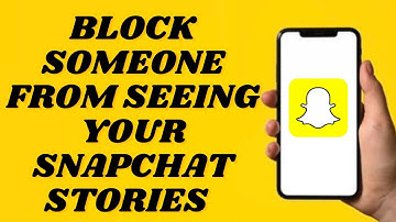 How To Block Someone From Seeing Your Snapchat Story | Simple tutorial