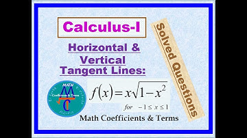 Calculus - 1  Old Exams Questions (Vertical and Horizontal Tangents)
