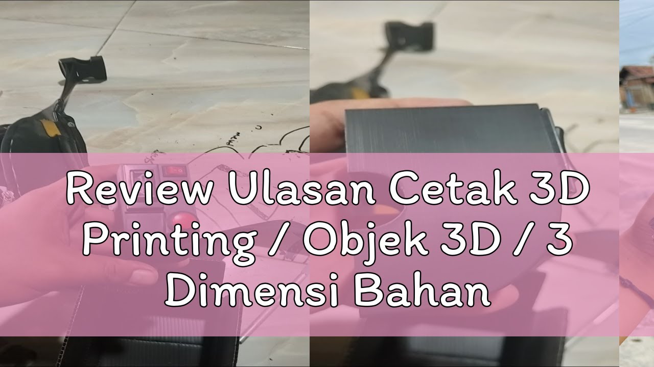 Review Ulasan Cetak 3D Printing / Objek 3D / 3 Dimensi Bahan ABS - YouTube