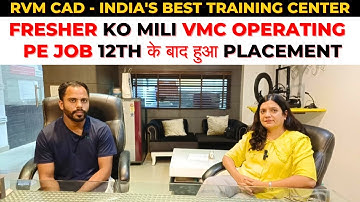 12 Pass Got A Job As VMC OPERATOR & Programmer | CNC VMC Programming at RVM CAD