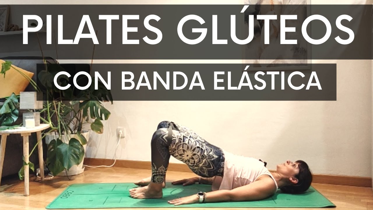 Pilates Especial GLÚTEOS - BANDA Elástica 