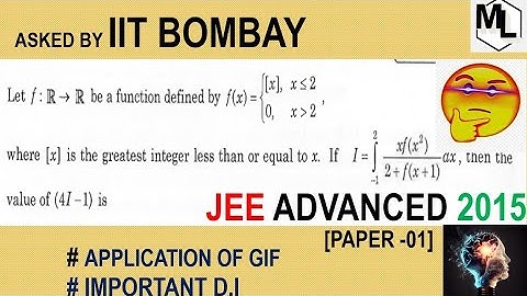  •JEE ADVANCED 2015• (PAPER-|) Excellent Problem || G.I.F & integral || Detailed Solution #jee #iit 