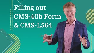 How to Fill Out CMS-40b Form and CMS-L564 Form