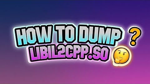 HOW TO DUMP/DECOMPILE LIBIL2CPP.SO WITHOUT PC ( GAME MODDING)