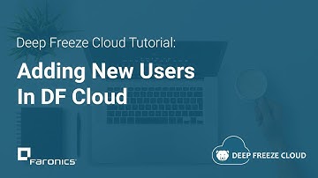 Deep Freeze Cloud Tutorials: How to Add New Users in Deep Freeze Cloud
