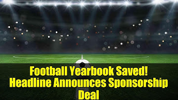 Football Yearbook Saved! Headline Announces Sponsorship Deal