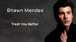 Treat You Better - Shawn Mendes (Lyrics)