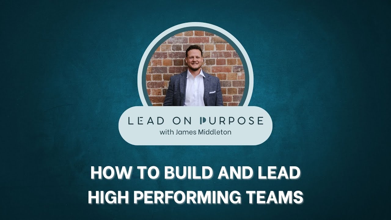 How to Build and Lead High Performing Teams - YouTube