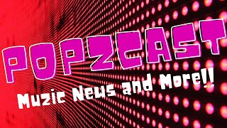 Download Lagu The Popzcast.. all your Muzic News and More!!!