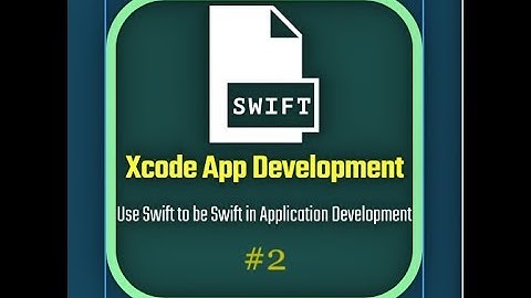 Exploring Xcode -- Xcode App Development #2