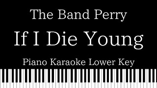 Video thumbnail of "【Piano Karaoke Instrumental】If I Die Young / The Band Perry【Lower Key】"