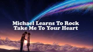 Take Me To Your Heart - Michael Learns To Rock (1 hour loop)