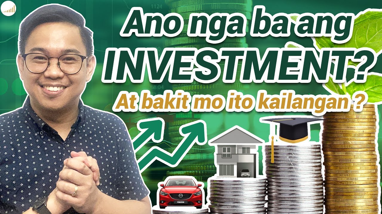ANO NGA BA ANG INVESTMENT? (At bakit mo ito kailangan?)