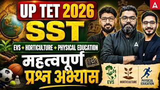 UPTET 2026 SST Classes | UPTET 2026 EVS + Horticulture And Physical Education Full Revision