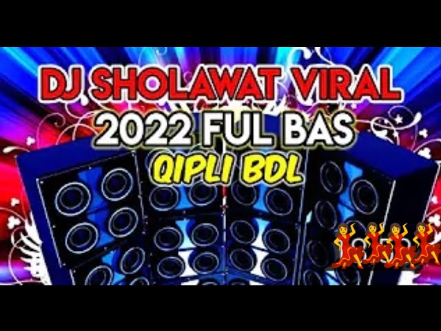 Dj Sholawat viral 2022 terbaik ll qipli bdl class=
