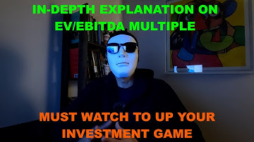 In-depth explanation on EV/EBITDA (must watch)