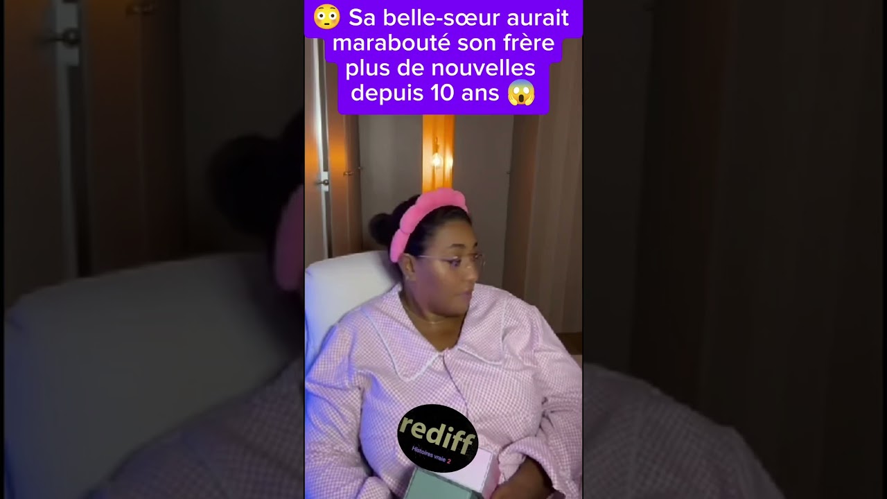 589. 😳 Sa belle-sœur aurait marabouté son frèreplus de nouvelles depuis 10 ans 😱