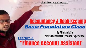 Accountancy & Book Keeping - Basic Foundation Class || Finance Account Assistant || Lecture-1