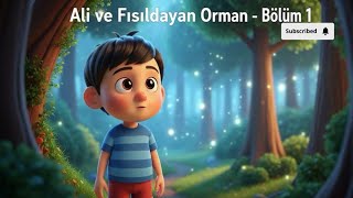 Ali Ve Fısıldayan Orman 1.Bölüm