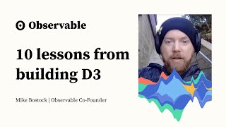 10 Years of Open-Source Data Visualization by Mike Bostock