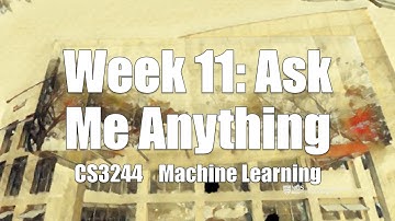 11.in.03 « Week 11: Ask Me Anything « Machine Learning « NUS School of Computing