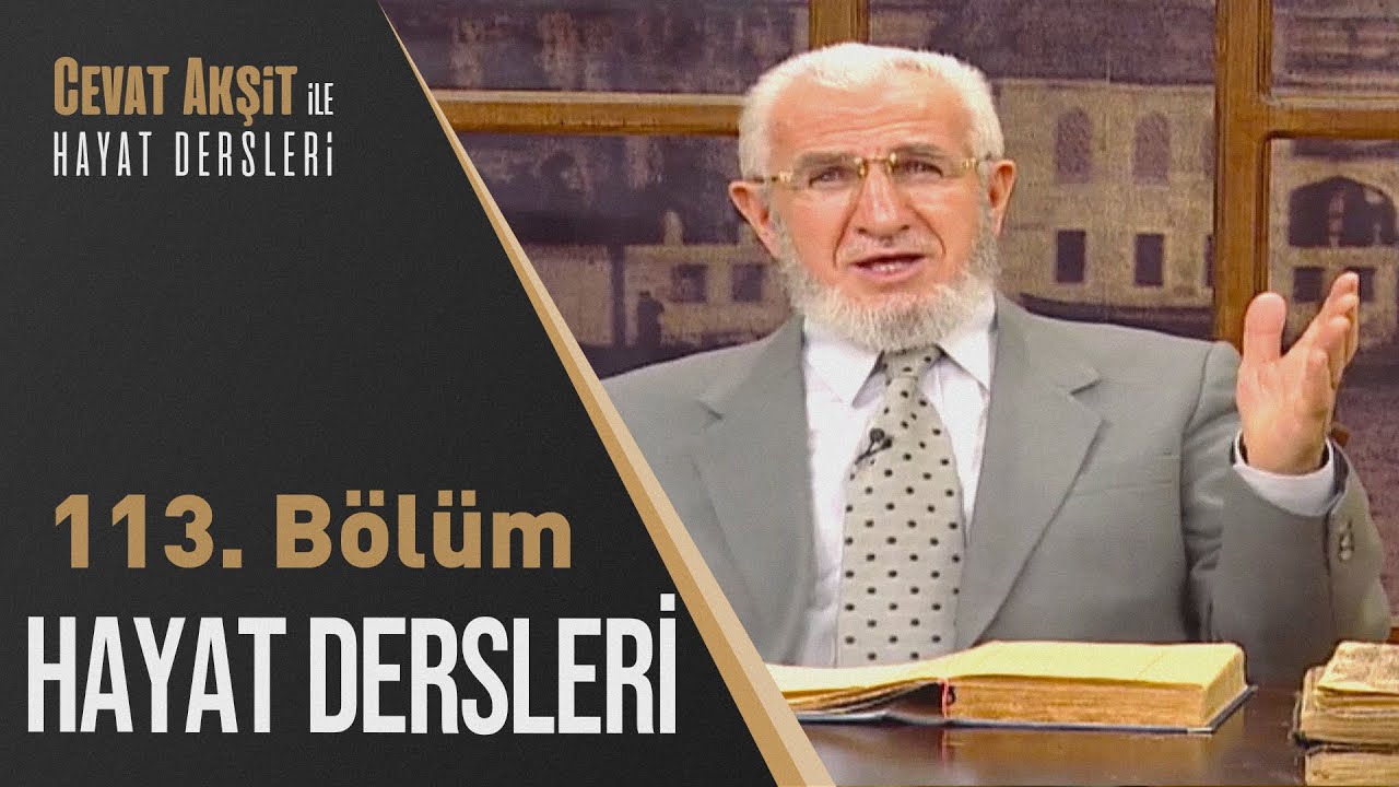 Hz. Eyüp'ün Hayat Hikayesi | Cevat Akşit İle Hayat Dersleri 113. Bölüm