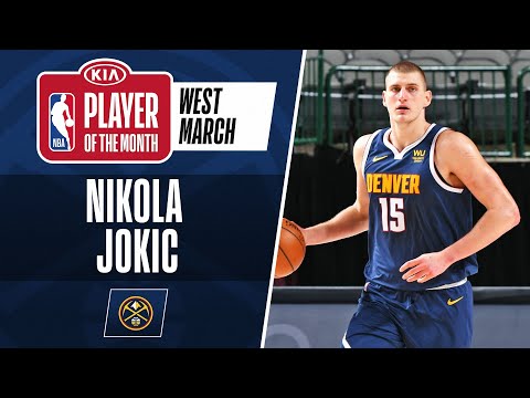 Nikola Jokic Is Named #KiaPOTM​ For March | Western Conference