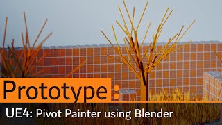 UE4 Pivot Painter & Dynamic Foliage from Blender