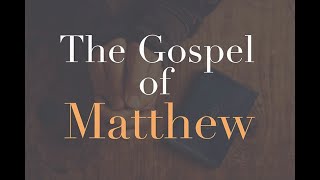 The Gospel of Matthew - Our Need, His Authority