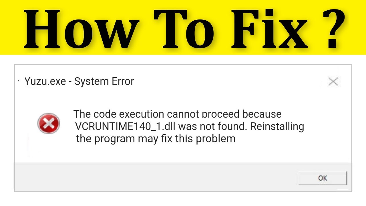 How To Fix Yuzu Vcruntime140 1 Dll Was Not Found Missing Error The Code Execution Cannot Proceed Youtube