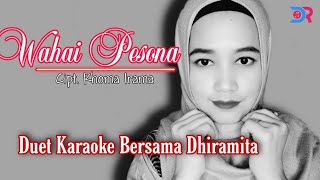 Wahai Pesona | Duet Karaoke| Lirik | Dangdut | cover. by Dhiramita