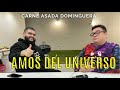 Los Amos del Universo.- Carne Asada Dominguera