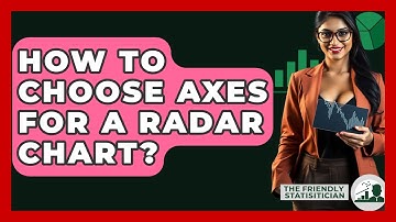 How To Choose Axes For A Radar Chart? - The Friendly Statistician