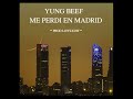 YUNG BEEF - ME PERDI EN MADRID