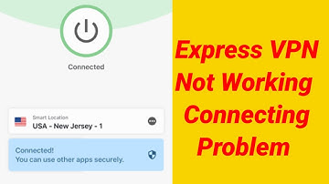 Expressvpn Not Working & Connecting Problem Solve